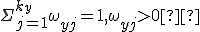  \Sigma ^{k_y} _{j = 1} \omega _{yj} = 1, \omega _{yj} > 0 ;