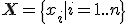  \bf{X} = \{ x_i | i = 1..n \}