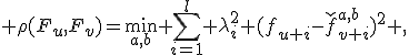  \rho({F}_u,{F}_v)=\min_{a,b} \sum_{i=1}^l \lambda_i^2 (f_{u+i}-
\check{f}_{v+i}^{a,b})^2 ,
