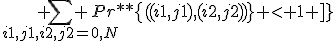 \min_{[ Pr**\{((i_1,j_1),(i_2,j_2))\}; \lambda_k ; \sum_{i1,j1,i2,j2=0,N} {Pr**\{((i1,j1),(i2,j2))\}} < 1 ]}{\; \; \sum_{i1,i2,j1,j2 = 0,N} {( (Pr_{i_1}*\{(i_1)\} \, Pr_{j_1}*\{(j_1)\} \, Pr_{i_2}*\{(i_2)\} \, Pr_{j_2}*\{(j_2)\}) - Pr**\{((i_1,j_1),(i_2,j_2))}\} ) ^2 + \sum_{k=1,3} { \lambda_k \, ( Pr*\{\omega_{A_k}\} - Q_k)} } 