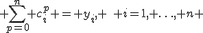  \sum_{p=0}^n c_i^p = y_i, \quad i=1, \ldots, n 