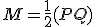  M = \frac{1}{2}(P + Q) 