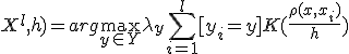 a(x; X^l, h) = arg \max_{y \in Y} \lambda_y\sum_{i=1}^l [y_i = y] K(\frac{\rho(x, x_i)}{h})