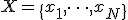  X = \{x_1, \dots, x_N\} 