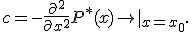  c = - \frac{\partial^2}{\partial x^2} {P^* (x) \right|}_{x = x_0}.