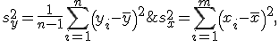 \displaystyle s_x^2 = \sum_{i=1}^m \left( x_i - \bar x \right)^2,\;\; s_y^2  = \frac1{n-1} \sum_{i=1}^n \left( y_i - \bar y \right)^2