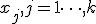  x_j, j= 1 \cdots  ,k\\ 