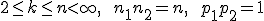 2\le k \le n <\infty,  \qquad n_1+n _2=n, \qquad p_1+p_2=1