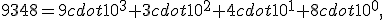 9348=9cdot10^3+3cdot10^2+4cdot10^1+8cdot10^0,