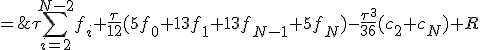  J\;=\;\tau\sum_{i=2}^{N-2}f_i+\frac{\tau}{12}(5f_0+13f_1+13f_{N-1}+5f_N)-\frac{\tau^3}{36}(c_2+c_N)+R