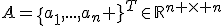 A=\left \{a_1,...,a_n \right \}^T\in\mathbb{R}^{n \times n}