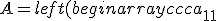 A= left( begin{array}{ccc} a_{11} & a_{12} & a_{13}  a_{21} & a_{22} & a_{23}  cdots & cdots & cdots  a_{M 1} & a_{M 2} & a_{M 3}  end{array} right).