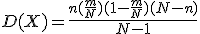 
D(X)=\frac{n(\frac{m}{N})(1-\frac{m}{N})(N-n)}{N-1}
