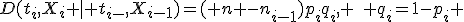 D(t_i,X_i \mid t_{i-},X_{i-1})=( n -n_{i-1})p_iq_i, \quad q_i=1-p_i 