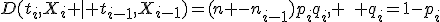 D(t_i,X_i \mid t_{i-1},X_{i-1})=(n -n_{i-1})p_iq_i, \quad q_i=1-p_i