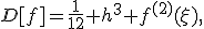 D[f]=\frac{1}{12} h^3 f^{(2)}(\xi),