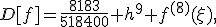 D[f]=\frac{8183}{518400} h^9 f^{(8)}(\xi),