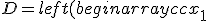 D=left(begin{array}{cc} x_1 & y_1  x_2 & y_2  dots & dots  x_M & y_M  end{array}right).