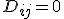 D_{ij} = 0