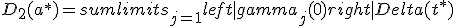 D_2 (a^*) = sumlimits_{j = 1} left|{gamma_j (0)}right| Delta (t^*)