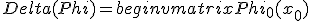 Delta(Phi) = begin{vmatrix} Phi_0(x_0) & Phi_1(x_0) & cdots & Phi_n(x_0) \Phi_0(x_1) & Phi_1(x_1) & cdots & Phi_n(x_1)\ cdots & cdots & cdots & cdots \Phi_0(x_n) & Phi_1(x_n) & cdots & Phi_n(x_n)end{vmatrix}