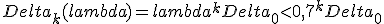 Delta_k(lambda)=lambda^kDelta_0<0,7^kDelta_0