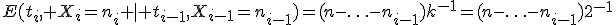 E(t_i, X_i=n_i \mid t_{i-1},X_{i-1}=n_{i-1})=(n-\ldots-n_{i-1})k^{-1}=(n-\ldots-n_{i-1})2^{-1}