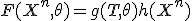 F(X^n,\theta)=g(T,\theta)h(X^n)