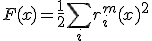 F(x) = \frac{1}{2}\sum_i{r_i^m(x)^2}