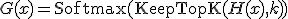 G(x) = \text{Softmax}(\text{KeepTopK}(H(x), k))