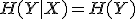 H(Y|X)=H(Y)