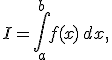 I = \int\limits_a^b f(x)\,dx,