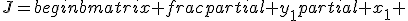 
J=begin{bmatrix} frac{partial y_1}{partial x_1} & cdots & frac{partial y_1}{partial x_m} \ vdots & ddots & vdots \ frac{partial y_n}{partial x_1} & cdots & frac{partial y_n}{partial x_m} end{bmatrix}.
