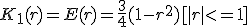 K_1(r)=E(r)=\frac{3}{4}(1-r^2){[}{|}r{|}<=1{]}