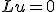 L u = 0