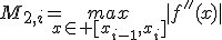 M_{2,i}=\underset{x\in [x_{i-1},x_i]}{max}|f''(x)|