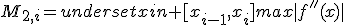 M_{2,i}=underset{xin [x_{i-1},x_i]}{max}|f''(x)|