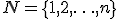 N = \{1, 2, \ldots, n\}