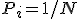 P_i = 1/N