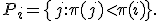 
P_i=
\{j:\pi(j)<\pi(i)\}.
