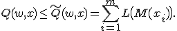 Q(w,x) \leq \tilde Q(w,x) = \sum_{i=1}^m L\bigl( M(x_i) \bigr).