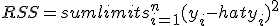 RSS = sumlimits_{i=1}^n(y_i-hat y_i)^2