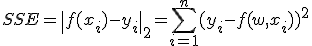 SSE=\|f(x_i)-y_i\|_2=\sum_{i=1}^n(y_i-f(w,x_i))^2