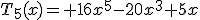 T_5(x)= 16x^5-20x^3+5x