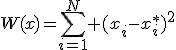 W(x)=\sum_{i=1}^N (x_i-x_i^*)^2