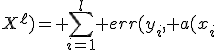 LOO(k;q;X^\ell\)= \sum_{i=1}^l err(y_i, a(x_i;X^l/x_i;k;q))   