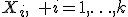 X_i,\quad i=1,\ldots,k