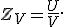 Z_V = \frac{U}{V}.