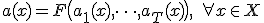 a(x) = F\bigl( a_1(x),\dots, a_T(x) \bigr), \quad \forall x\in X