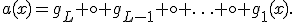 a(x)=g_L \circ{} g_{L-1} \circ{} \ldots{} \circ{} g_1(x).